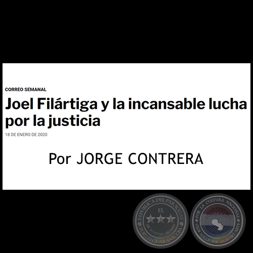 JOEL FILRTIGA Y LA INCANSABLE LUCHA POR LA JUSTICIA - Por JORGE CONTRERA - Sbado, 18 de Enero de 2020